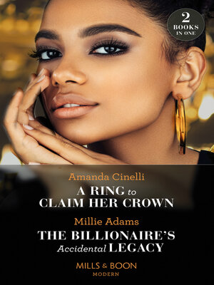 cover image of A Ring to Claim Her Crown / the Billionaire's Accidental Legacy